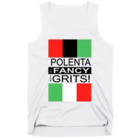 Polenta Is Fancy For Grits Tank Top