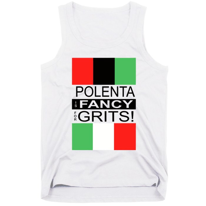 Polenta Is Fancy For Grits Tank Top