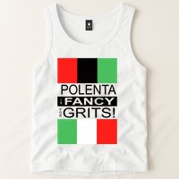 Polenta Is Fancy For Grits Tank Top