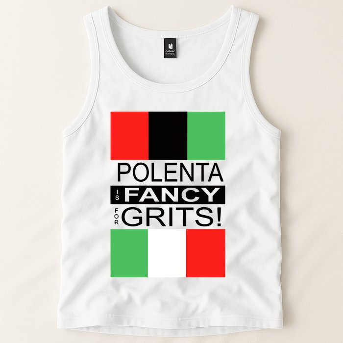 Polenta Is Fancy For Grits Tank Top