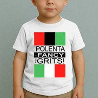 Polenta Is Fancy For Grits Toddler T-Shirt