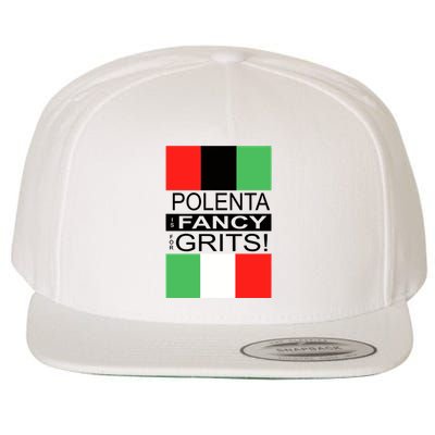 Polenta Is Fancy For Grits Wool Snapback Cap