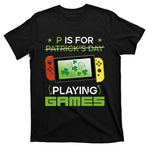 P Is For Patrick's Day Playing Games Funny Gamer Saint Patrick's Day T-Shirt