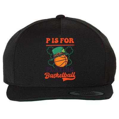 P Is For Playing Basketball Design St Patricks Basketball Great Gift Wool Snapback Cap