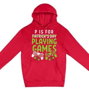 P Is For Playing Video Games Boy St Patricks Day Gamer Premium Pullover Hoodie