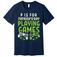 P Is For Playing Video Games Boy St Patricks Day Gamer Premium T-Shirt