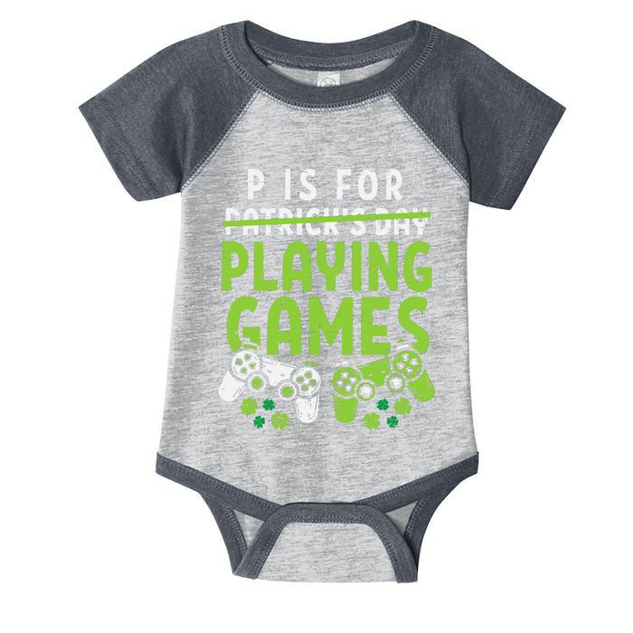 P Is For Playing Video Games Boy St Patricks Day Gamer Infant Baby Jersey Bodysuit