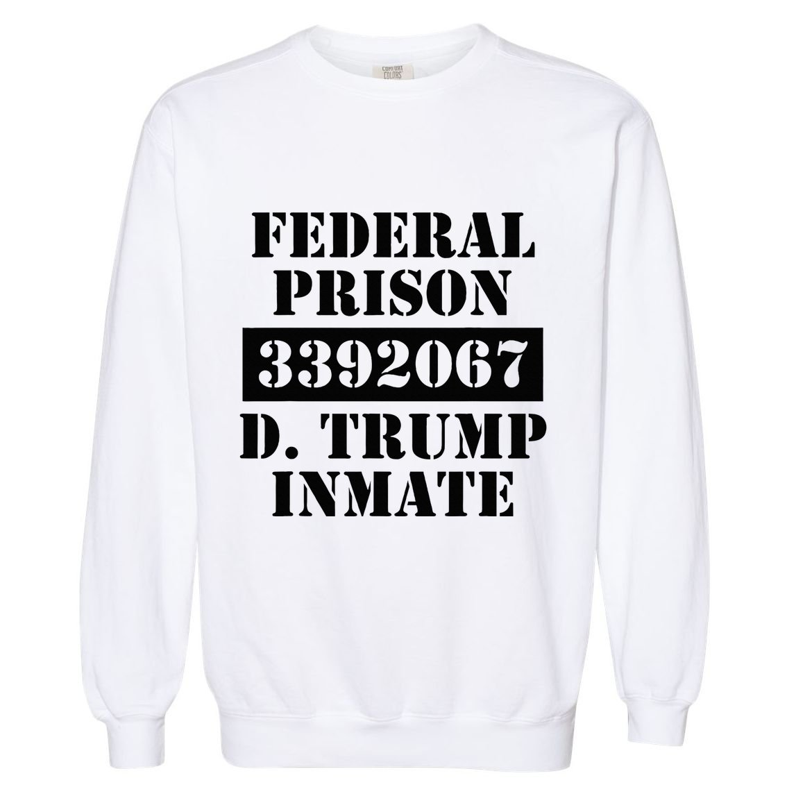Prison Inmate Federal Prison 3392067 Trump Halloween Garment-Dyed Sweatshirt