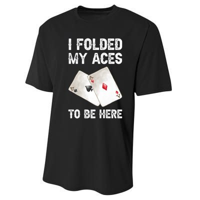 Poker I Folded My Aces To Be Here Texas Hold'em Cards Game Premium Performance Sprint T-Shirt