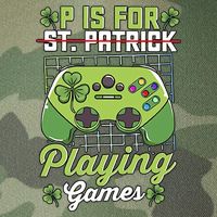 P Is For Playing Game St Patricks Day Video Game Gamer Lover Legacy Tie Dye Trucker Hat