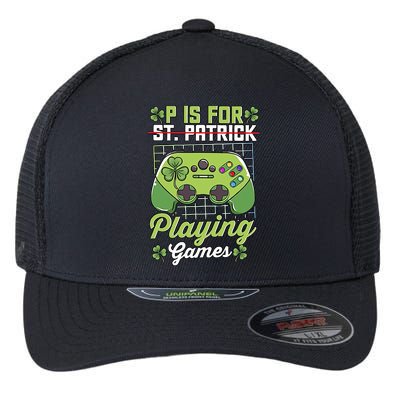 P Is For Playing Game St Patricks Day Video Game Gamer Lover Flexfit Unipanel Trucker Cap