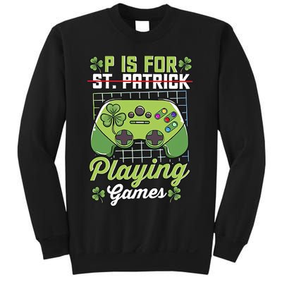P Is For Playing Game St Patricks Day Video Game Gamer Lover Sweatshirt