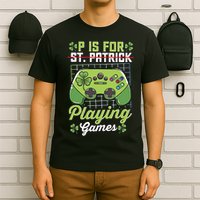 P Is For Playing Game St Patricks Day Video Game Gamer Lover T-Shirt