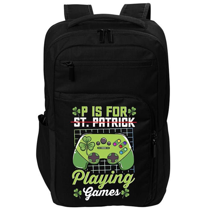 P Is For Playing Game St Patricks Day Video Game Gamer Lover Impact Tech Backpack