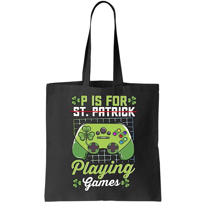 P Is For Playing Game St Patricks Day Video Game Gamer Lover Bag