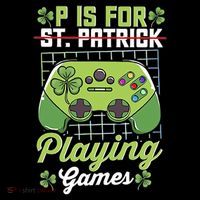P Is For Playing Game St Patricks Day Video Game Gamer Lover Poster