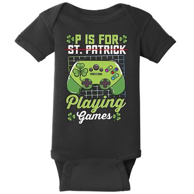 P Is For Playing Game St Patricks Day Video Game Gamer Lover Baby Bodysuit