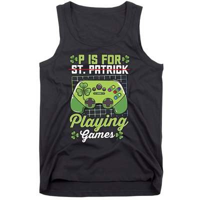 P Is For Playing Game St Patricks Day Video Game Gamer Lover Tank Top