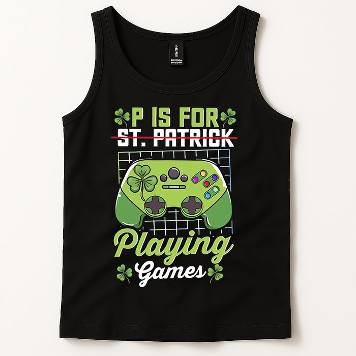 P Is For Playing Game St Patricks Day Video Game Gamer Lover Tank Top