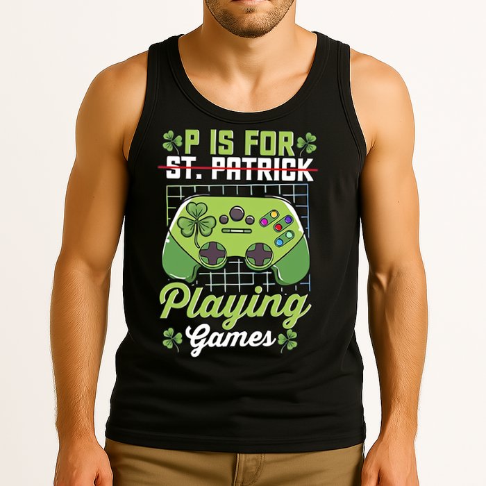 P Is For Playing Game St Patricks Day Video Game Gamer Lover Tank Top