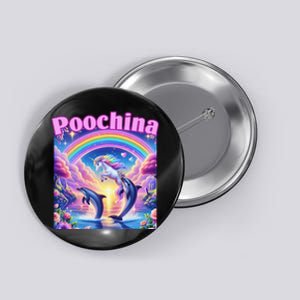 Poochina Ironic Funny Meme Women Trendy Dolphin Gift Button