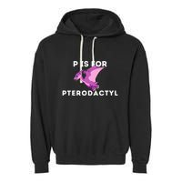 P Is For Pterodactyl Dinosaur Word Play Garment-Dyed Fleece Hoodie