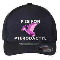 P Is For Pterodactyl Dinosaur Word Play Flexfit Unipanel Trucker Cap