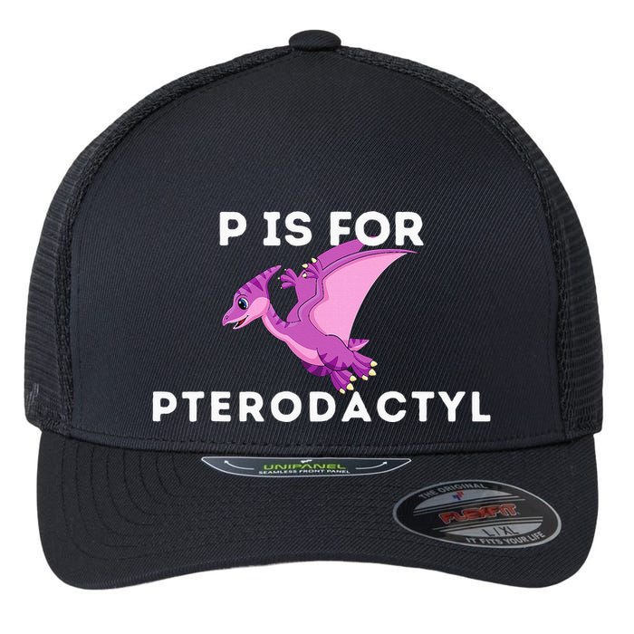 P Is For Pterodactyl Dinosaur Word Play Flexfit Unipanel Trucker Cap