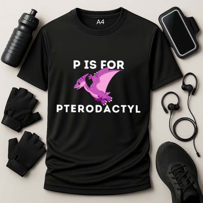 P Is For Pterodactyl Dinosaur Word Play Performance Shirt