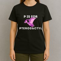 P Is For Pterodactyl Dinosaur Word Play T-Shirt