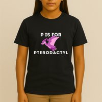 P Is For Pterodactyl Dinosaur Word Play T-Shirt