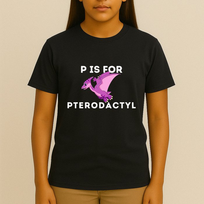 P Is For Pterodactyl Dinosaur Word Play T-Shirt
