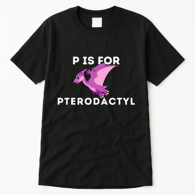 P Is For Pterodactyl Dinosaur Word Play Tall T-Shirt