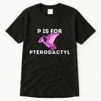 P Is For Pterodactyl Dinosaur Word Play Tall T-Shirt