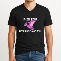 P Is For Pterodactyl Dinosaur Word Play V-Neck T-Shirt