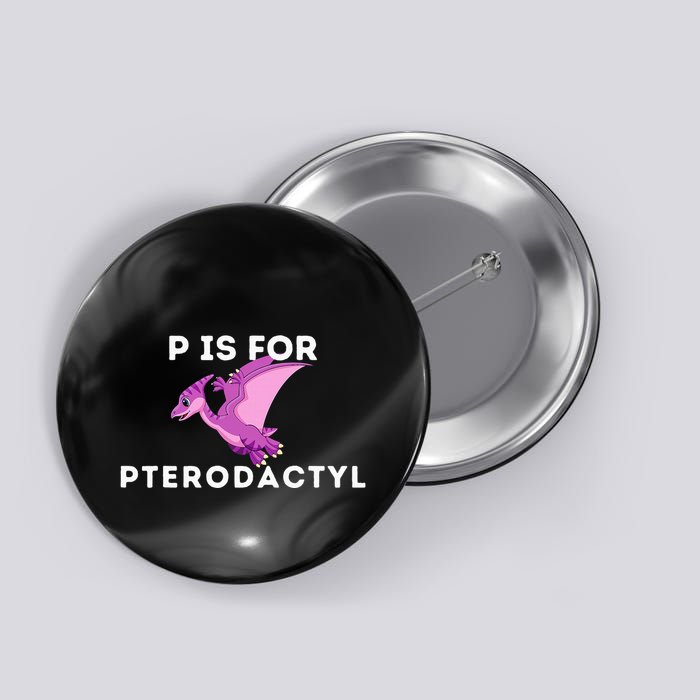 P Is For Pterodactyl Dinosaur Word Play Button