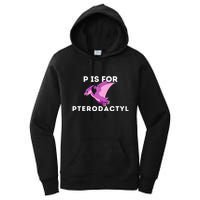 P Is For Pterodactyl Dinosaur Word Play Women's Pullover Hoodie