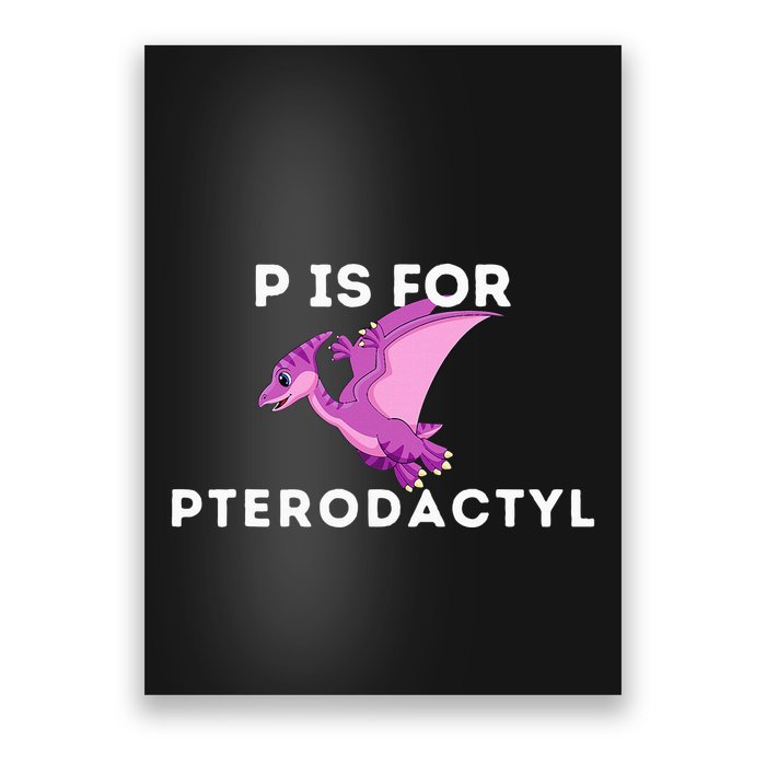 P Is For Pterodactyl Dinosaur Word Play Poster