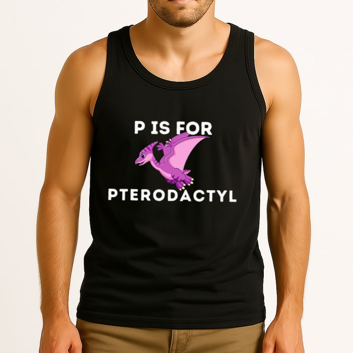 P Is For Pterodactyl Dinosaur Word Play Tank Top