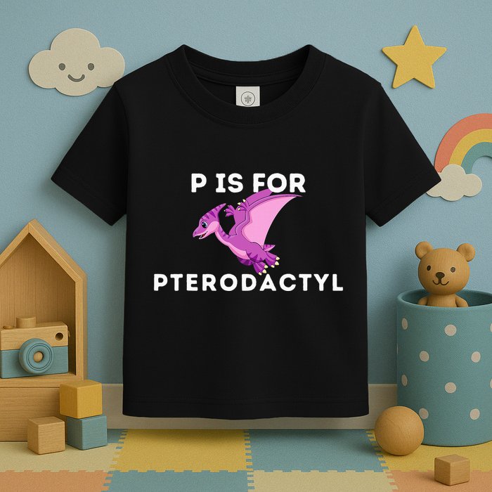 P Is For Pterodactyl Dinosaur Word Play Toddler T-Shirt