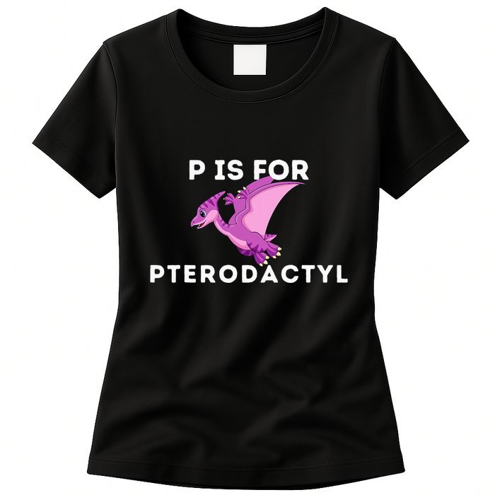 P Is For Pterodactyl Dinosaur Word Play Womens T-Shirt