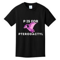P Is For Pterodactyl Dinosaur Word Play Kids T-Shirt