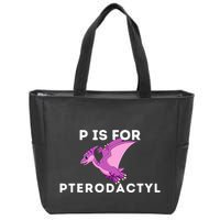 P Is For Pterodactyl Dinosaur Word Play Zip Tote Bag