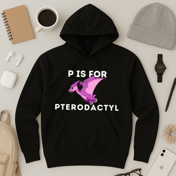 P Is For Pterodactyl Dinosaur Word Play Hoodie