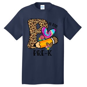 P Is For Pre K Teacher Leopard First Day Of School Tall T-Shirt