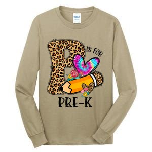 P Is For Pre K Teacher Leopard First Day Of School Tall Long Sleeve T-Shirt