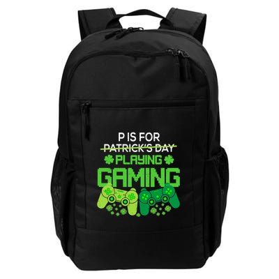 P Is For Playing Video Games St Patricks Day Gamer Gift Daily Commute Backpack