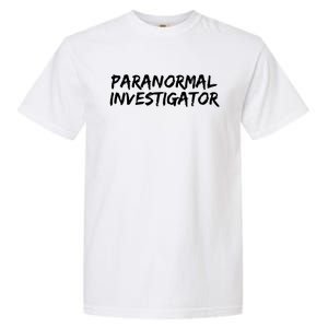 Paranormal Investigator Ghost Hunting Evp Halloween Garment-Dyed Heavyweight T-Shirt