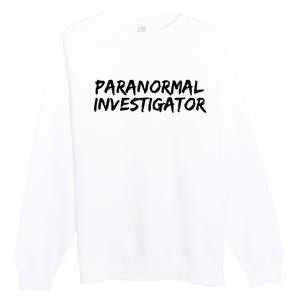 Paranormal Investigator Ghost Hunting Evp Halloween Premium Crewneck Sweatshirt