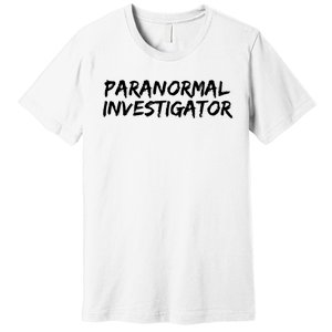 Paranormal Investigator Ghost Hunting Evp Halloween Premium T-Shirt